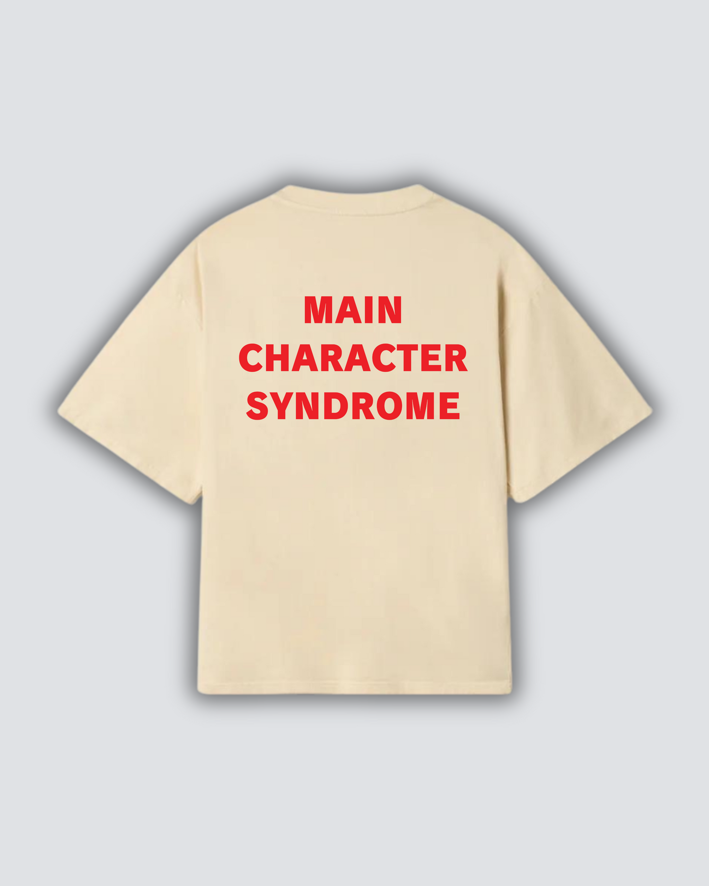 MAIN CHARACTER SYNDROME T-SHIRT